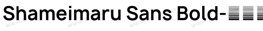 Shameimaru Sans Bold字体转换